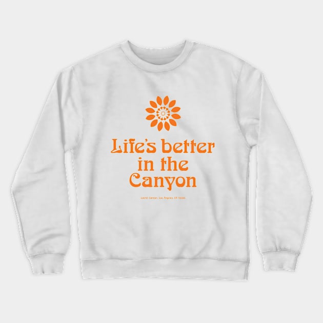 Vintage Laurel Canyon 'Life's better in the Canyon' 1960's retro print Crewneck Sweatshirt by retropetrol